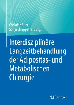 Abbildung von Stier / Chiappetta | Interdisziplinäre Langzeitbehandlung der Adipositas- und Metabolischen Chirurgie | 1. Auflage | 2022 | beck-shop.de