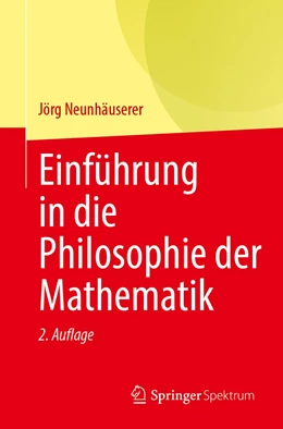 Abbildung von Neunhäuserer | Einführung in die Philosophie der Mathematik | 2. Auflage | 2021 | beck-shop.de