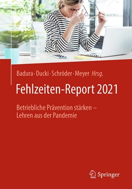 Abbildung von Badura / Ducki | Fehlzeiten-Report 2021 | 1. Auflage | 2021 | 2021 | beck-shop.de
