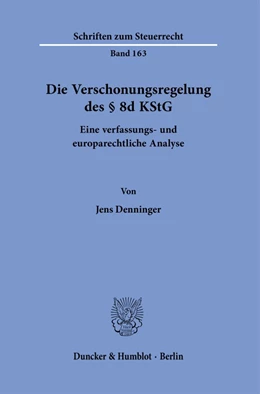 Abbildung von Denninger | Die Verschonungsregelung des § 8d KStG. | 1. Auflage | 2021 | beck-shop.de