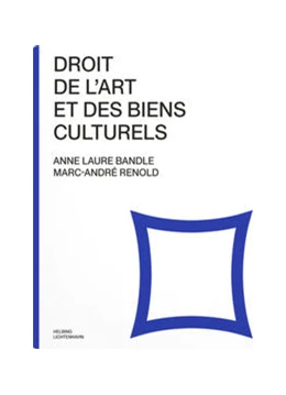 Abbildung von Bandle / Renold | Droit de l'art et des biens culturels | 1. Auflage | 2022 | beck-shop.de