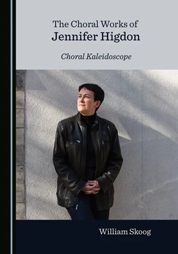Abbildung von Skoog | The Choral Works of Jennifer Higdon | 1. Auflage | 2021 | beck-shop.de