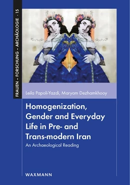 Abbildung von Papoli-Yazdi / Dezhamkhooy | Homogenization, Gender and Everyday Life in Pre- and Trans-modern Iran | 1. Auflage | 2021 | beck-shop.de