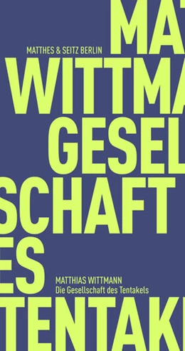 Abbildung von Wittmann | Die Gesellschaft des Tentakels | 1. Auflage | 2021 | beck-shop.de
