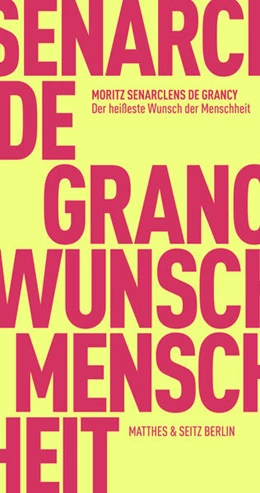 Abbildung von Senarclens de Grancy | Der heißeste Wunsch der Menschheit | 1. Auflage | 2021 | beck-shop.de