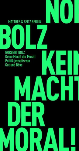 Abbildung von Bolz | Keine Macht der Moral! | 1. Auflage | 2021 | beck-shop.de