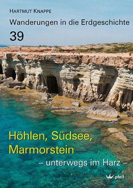 Abbildung von Knappe | Höhlen, Südsee, Marmorstein - unterwegs im Harz | 1. Auflage | 2021 | beck-shop.de