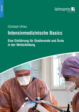 Abbildung von Uhrlau | Intensivmedizinische Basics | 6. Auflage | 2021 | beck-shop.de