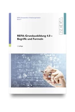 Abbildung von REFA Fachverband e. V. | REFA-Grundausbildung 4.0 - Begriffe und Formeln | 1. Auflage | 2021 | beck-shop.de