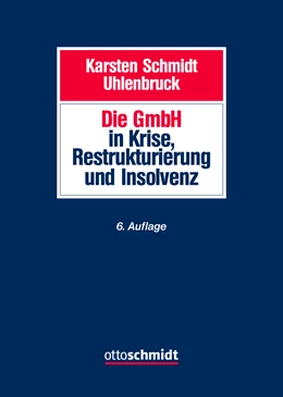 Abbildung von Schmidt/ Uhlenbruck | Die GmbH in Krise, Restrukturierung und Insolvenz | 6. Auflage | 2023 | beck-shop.de