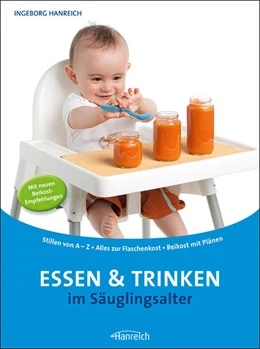 Abbildung von Hanreich | Essen und Trinken im Säuglingsalter | 9. Auflage | 2021 | beck-shop.de