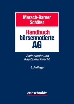 Abbildung von Marsch-Barner / Schäfer | Handbuch börsennotierte AG | 5. Auflage | 2022 | beck-shop.de