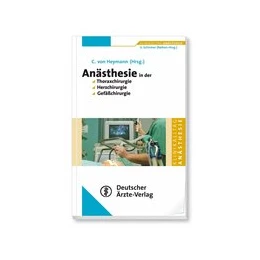Abbildung von Heymann / Schirmer | Anästhesie in der Thoraxchirugie, Herzchirurgie, Gefäßchirurgie | 1. Auflage | 2016 | beck-shop.de
