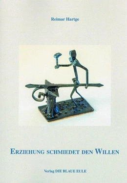 Abbildung von Hartge | Erziehung schmiedet den Willen | 1. Auflage | 2019 | beck-shop.de