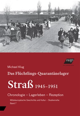 Abbildung von Klug | Das Flüchtlings-Quarantänelager Straß | 1. Auflage | 2021 | 7 | beck-shop.de