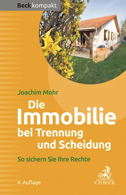 Abbildung von Mohr | Die Immobilie bei Trennung und Scheidung | 4. Auflage | 2021 | beck-shop.de