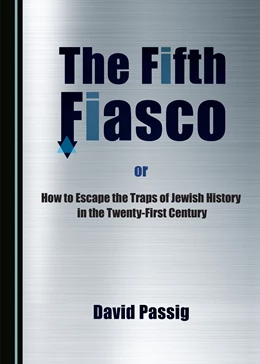 Abbildung von Passig | The Fifth Fiasco, or How to Escape the Traps of Jewish History in the Twenty-First Century | 1. Auflage | 2021 | beck-shop.de