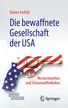 Abbildung von Eisfeld | Die bewaffnete Gesellschaft der USA | 2. Auflage | 2021 | beck-shop.de