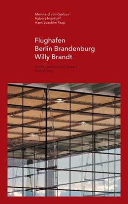 Abbildung von Gerkan / Nienhoff | Flughafen Berlin Brandenburg Willy Brandt / Berlin Brandenburg Airport Willy Brandt | 1. Auflage | 2021 | beck-shop.de