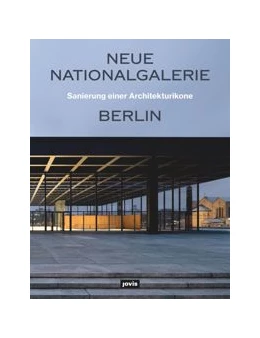 Abbildung von Maibohm | Neue Nationalgalerie Berlin: Sanierung einer Architekturikone | 1. Auflage | 2021 | beck-shop.de