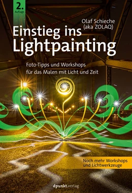 Abbildung von Schieche | Einstieg ins Lightpainting | 2. Auflage | 2021 | beck-shop.de