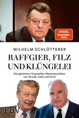 Abbildung von Schlötterer | Raffgier, Filz und Klüngelei | 1. Auflage | 2021 | beck-shop.de