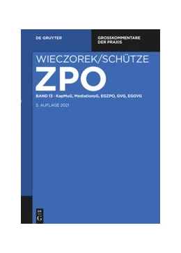 Abbildung von Wieczorek / Schütze | Zivilprozessordnung: ZPO, Band 13: KapMuG, MediationsG, EGZPO, GVG, EGGVG | 5. Auflage | 2023 | beck-shop.de