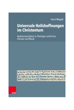 Abbildung von Weigelt | Universale Heilshoffnungen im Christentum | 1. Auflage | 2021 | beck-shop.de