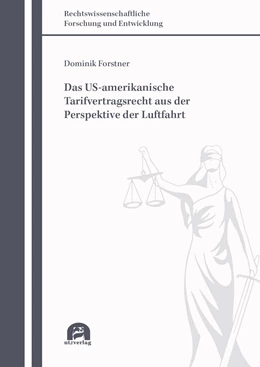 Abbildung von Forstner | Das US-amerikanische Tarifvertragsrecht aus der Perspektive der Luftfahrt | 1. Auflage | 2021 | 844 | beck-shop.de