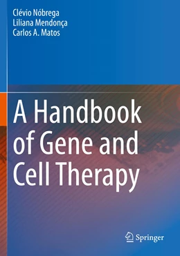 Abbildung von Nóbrega / Mendonça | A Handbook of Gene and Cell Therapy | 1. Auflage | 2021 | beck-shop.de