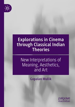 Abbildung von Mullik | Explorations in Cinema through Classical Indian Theories | 1. Auflage | 2021 | beck-shop.de