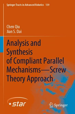 Abbildung von Qiu / Dai | Analysis and Synthesis of Compliant Parallel Mechanisms—Screw Theory Approach | 1. Auflage | 2021 | 139 | beck-shop.de