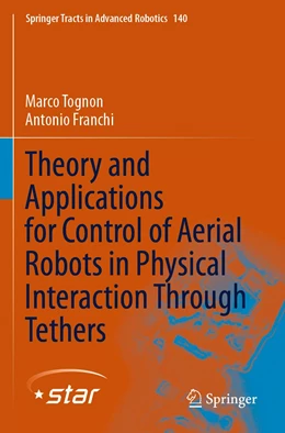 Abbildung von Tognon / Franchi | Theory and Applications for Control of Aerial Robots in Physical Interaction Through Tethers | 1. Auflage | 2021 | 140 | beck-shop.de