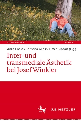 Abbildung von Bosse / Glinik | Inter- und transmediale Ästhetik bei Josef Winkler | 1. Auflage | 2022 | 8 | beck-shop.de