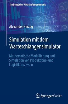 Abbildung von Herzog | Simulation mit dem Warteschlangensimulator | 1. Auflage | 2021 | beck-shop.de