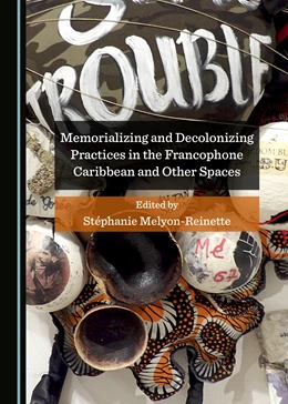 Abbildung von Melyon-Reinette | Memorializing and Decolonizing Practices in the Francophone Caribbean and Other Spaces | 1. Auflage | 2021 | beck-shop.de