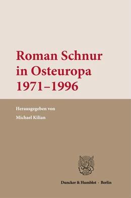 Abbildung von Kilian | Roman Schnur in Osteuropa 1971–1996. | 1. Auflage | 2021 | beck-shop.de