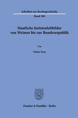 Abbildung von Nasr | Staatliche Juristenleitbilder von Weimar bis zur Bundesrepublik. | 1. Auflage | 2021 | 200 | beck-shop.de