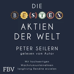 Abbildung von Seilern | Die besten Aktien der Welt | 1. Auflage | 2021 | beck-shop.de