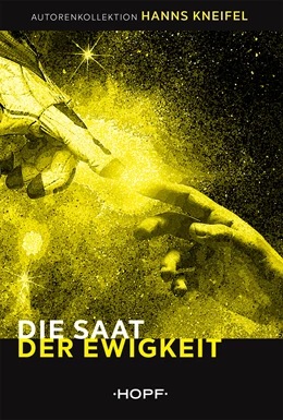 Abbildung von Kneifel | Die Saat der Ewigkeit | 1. Auflage | 2021 | beck-shop.de