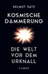 Cover: Satz, Helmut, Kosmische Dämmerung