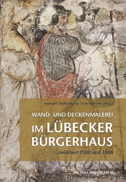 Abbildung von Mohlenkamp / Albrecht | Wand- und Deckenmalerei im Lübecker Bürgerhaus | 1. Auflage | 2021 | beck-shop.de