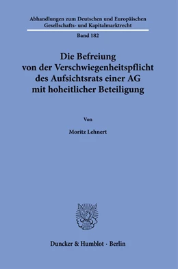 Abbildung von Lehnert | Die Befreiung von der Verschwiegenheitspflicht des Aufsichtsrats einer AG mit hoheitlicher Beteiligung. | 1. Auflage | 2021 | 182 | beck-shop.de