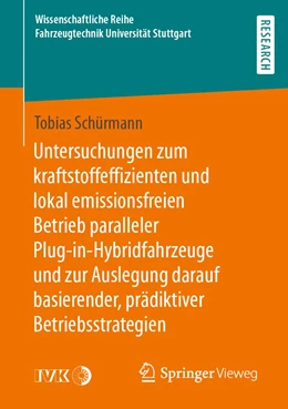 Abbildung von Schürmann | Untersuchungen zum kraftstoffeffizienten und lokal emissionsfreien Betrieb paralleler Plug-in-Hybridfahrzeuge und zur Auslegung darauf basierender, prädiktiver Betriebsstrategien | 1. Auflage | 2021 | beck-shop.de
