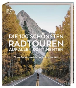 Abbildung von Die 100 schönsten Radtouren auf allen Kontinenten | 1. Auflage | 2021 | beck-shop.de