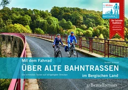 Abbildung von Schmidt | Mit dem Fahrrad über alte Bahntrassen im Bergischen Land | 4. Auflage | 2021 | beck-shop.de