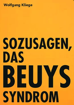 Abbildung von Kliege | Sozusagen, das Beuyssyndrom | 1. Auflage | 2021 | beck-shop.de
