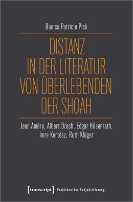 Abbildung von Pick | Distanz in der Literatur von Überlebenden der Shoah | 1. Auflage | 2022 | beck-shop.de