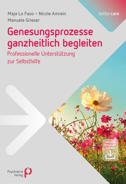 Abbildung von Lo Faso / Amrein | Genesungsprozesse ganzheitlich begleiten | 1. Auflage | 2022 | beck-shop.de