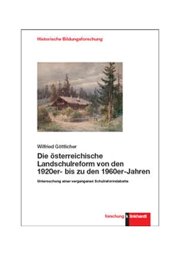 Abbildung von Göttlicher | Die österreichische Landschulreform von den 1920er- bis zu den 1960er-Jahren | 1. Auflage | 2021 | beck-shop.de